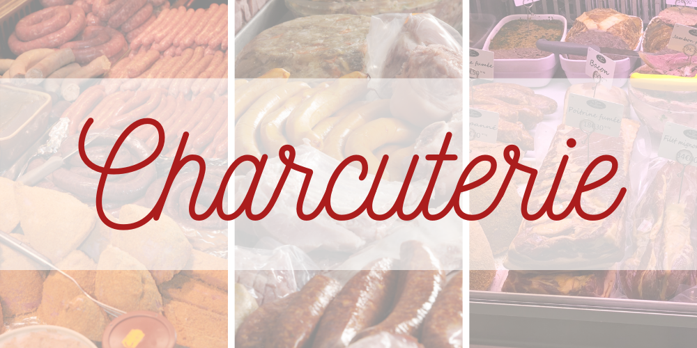 CHARCUTERIE - MAISON - ARTISANALE - TERROIR